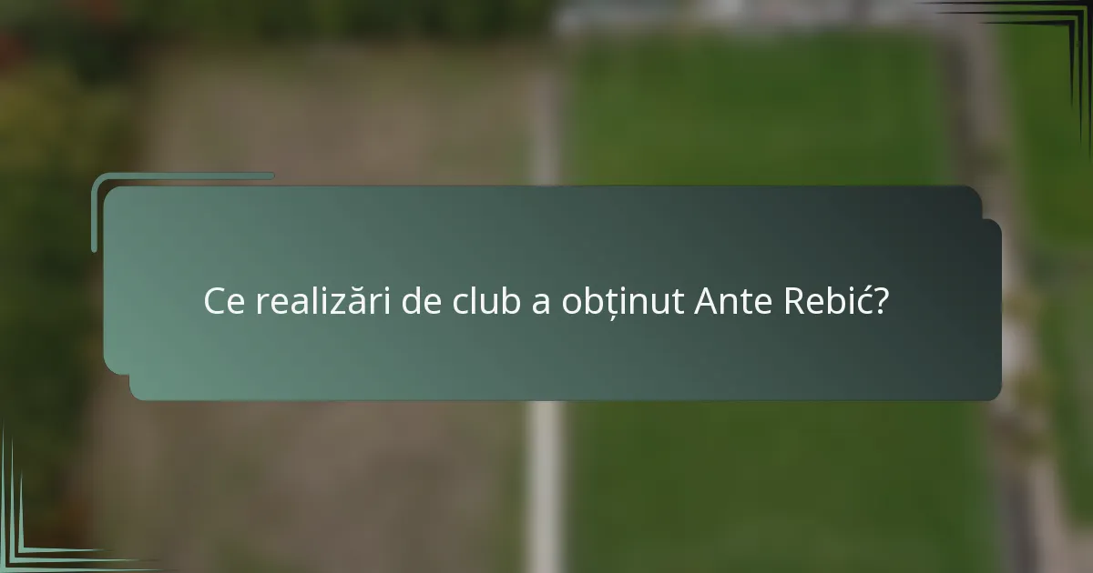 Ce realizări de club a obținut Ante Rebić?