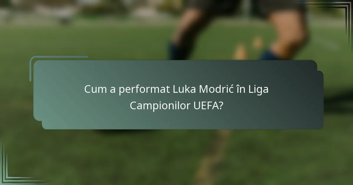 Cum a performat Luka Modrić în Liga Campionilor UEFA?