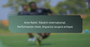 Ante Rebić: Răsărit internațional, Performanțe cheie, Impactul asupra echipei