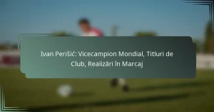 Ivan Perišić: Vicecampion Mondial, Titluri de Club, Realizări în Marcaj